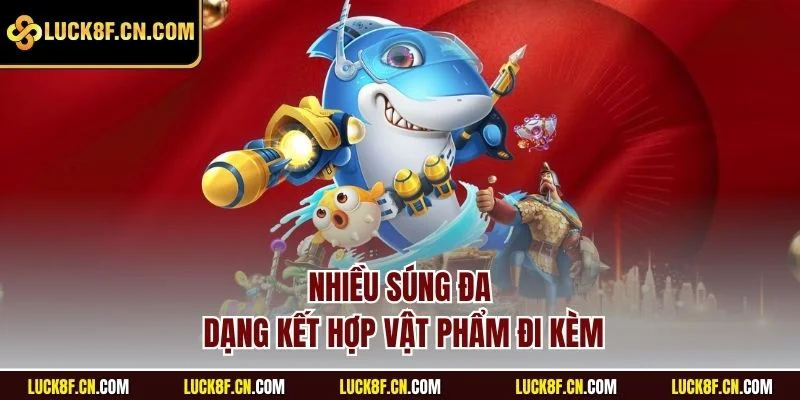 Nhiều súng đa dạng kết hợp vật phẩm đi kèm